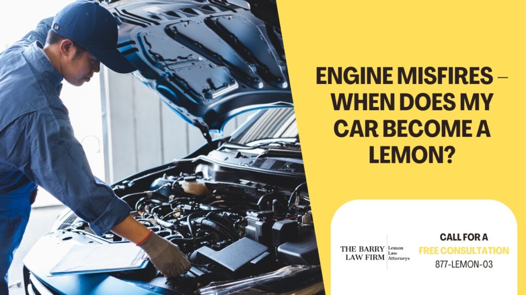 Engine Misfires – When Does My Car Become a Lemon? - The Barry Law Firm